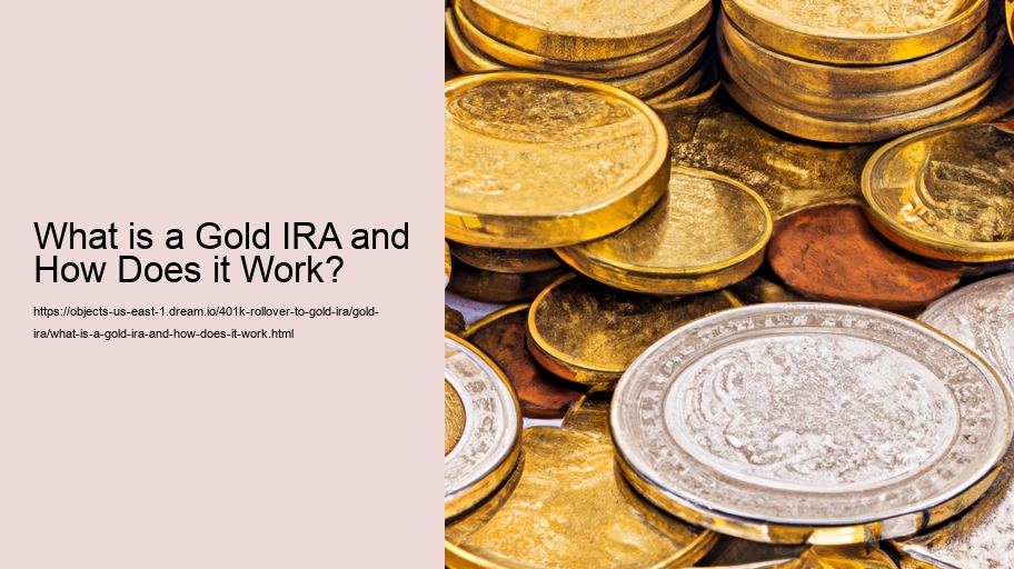 What is a Gold IRA and How Does it Work?