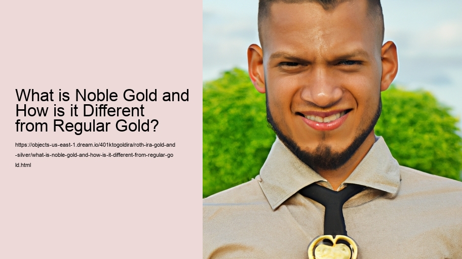 What is Noble Gold and How is it Different from Regular Gold?