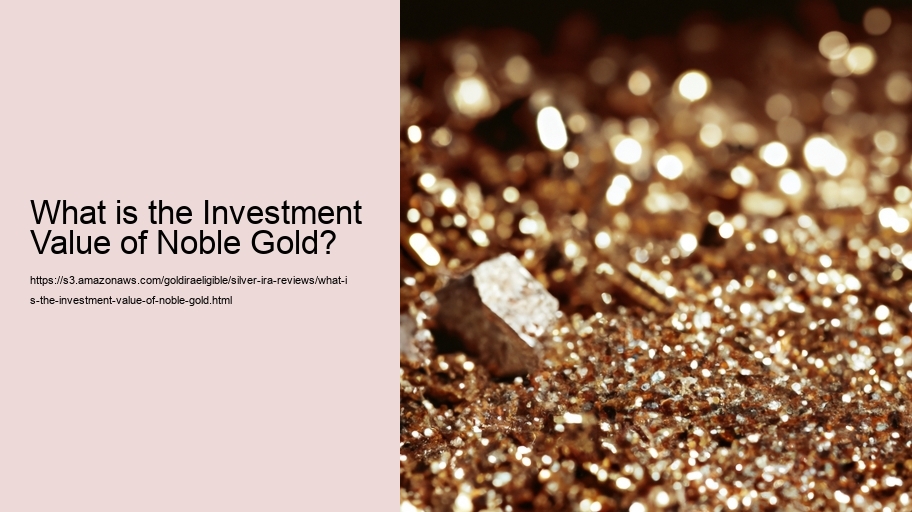 What is the Investment Value of Noble Gold?