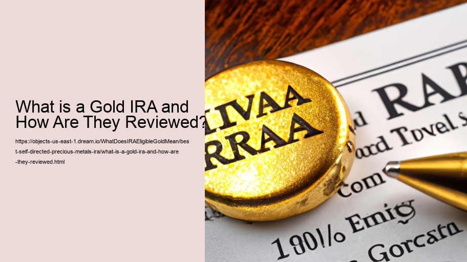 What is a Gold IRA and How Are They Reviewed?