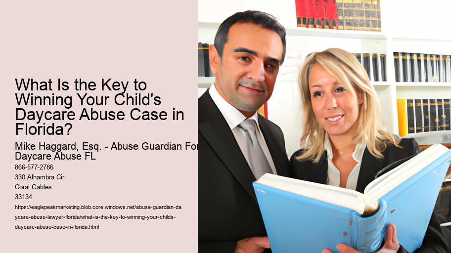 What Is the Key to Winning Your Child's Daycare Abuse Case in Florida?