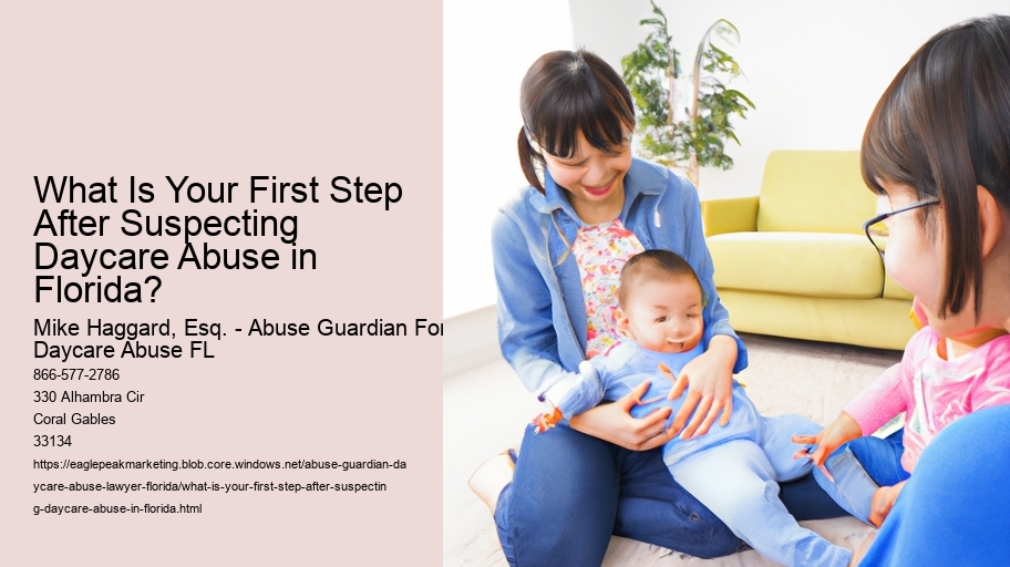 What Is Your First Step After Suspecting Daycare Abuse in Florida? 