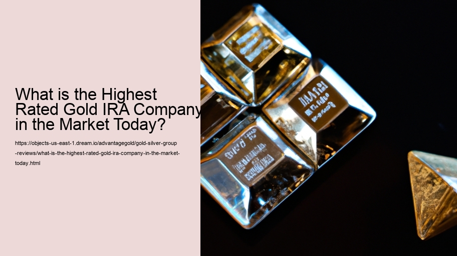 What is the Highest Rated Gold IRA Company in the Market Today?