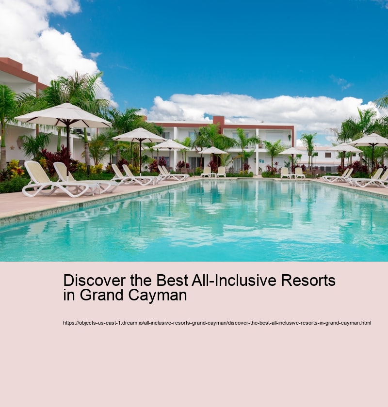 Discover the Best All-Inclusive Resorts in Grand Cayman