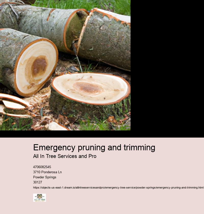 Emergency pruning and trimming