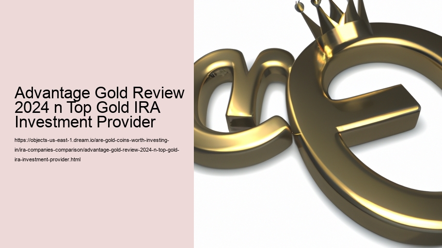 Advantage Gold Review 2024 n Top Gold IRA Investment Provider