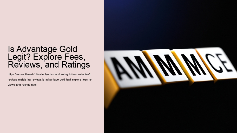 Is Advantage Gold Legit? Explore Fees, Reviews, and Ratings