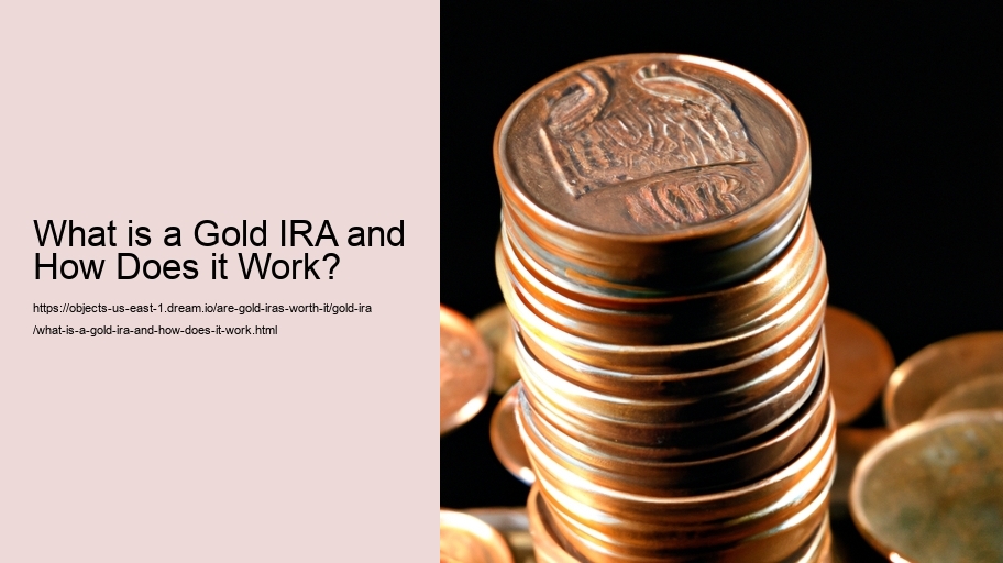What is a Gold IRA and How Does it Work?