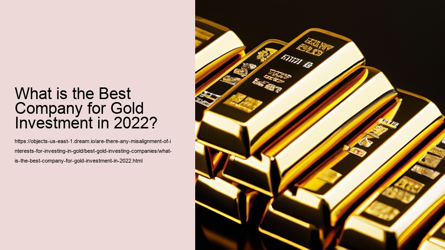 What is the Best Company for Gold Investment in 2022? 