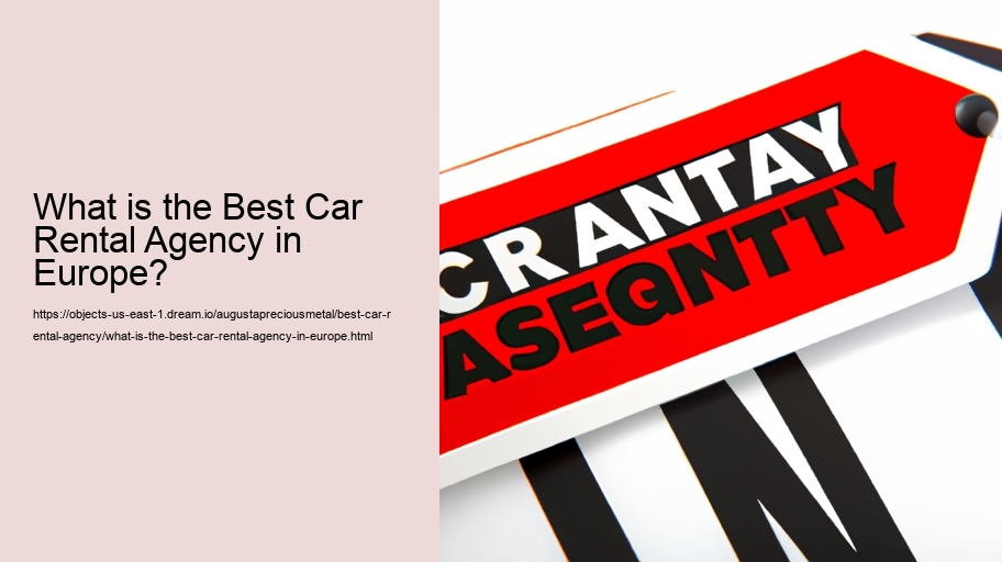 What is the Best Car Rental Agency in Europe?