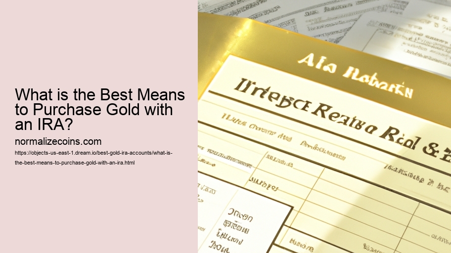 What is the Best Means to Purchase Gold with an IRA?