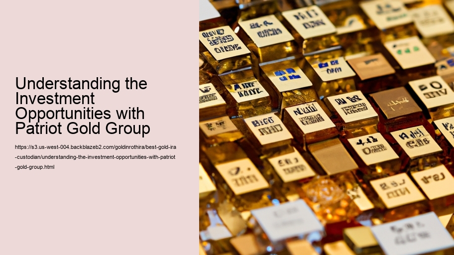Understanding the Investment Opportunities with Patriot Gold Group