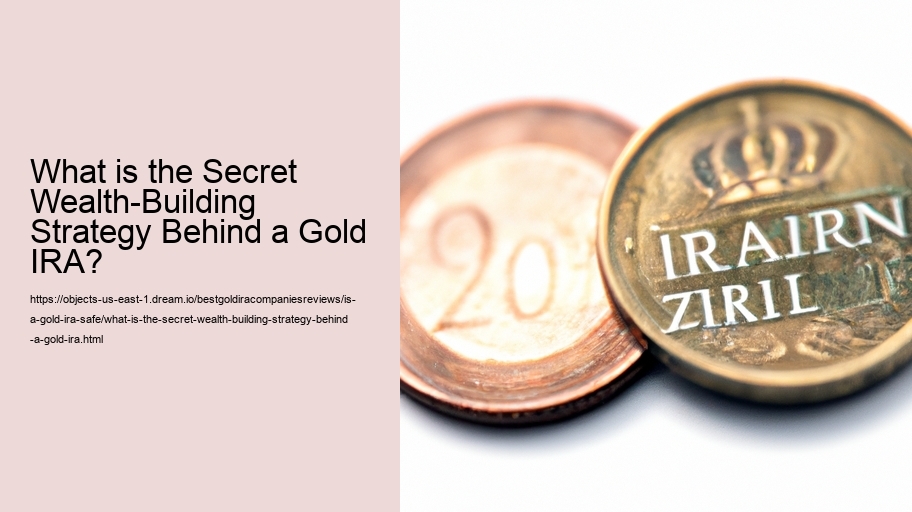 What is the Secret Wealth-Building Strategy Behind a Gold IRA?
