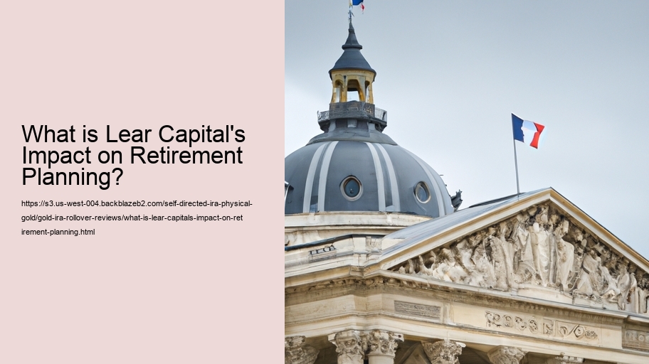 What is Lear Capital's Impact on Retirement Planning?