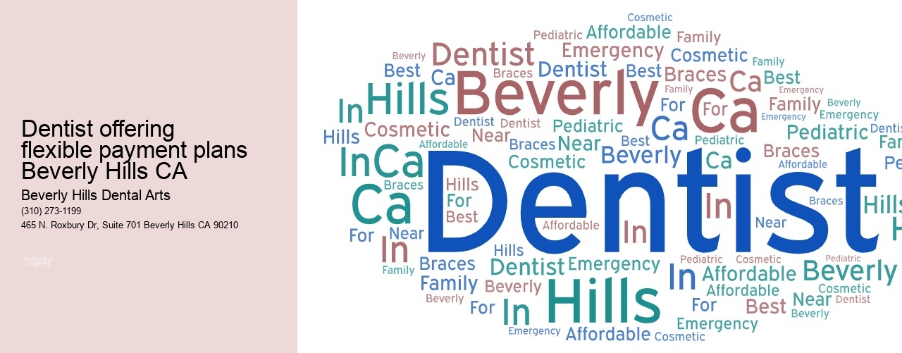 Dentist offering flexible payment plans Beverly Hills CA