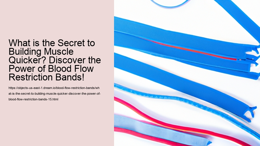What is the Secret to Building Muscle Quicker? Discover the Power of Blood Flow Restriction Bands!