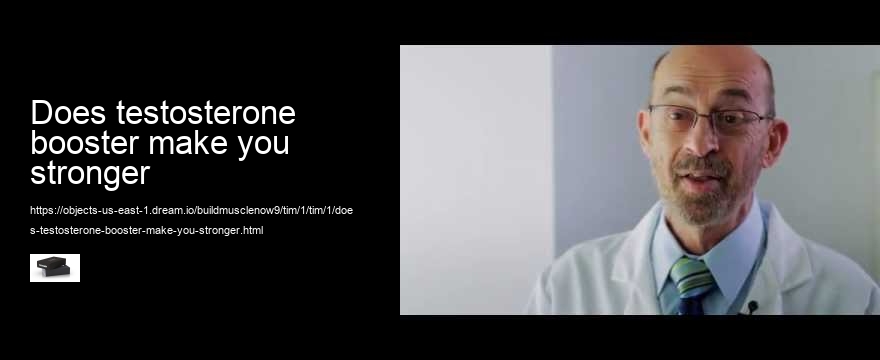 does testosterone booster make you stronger