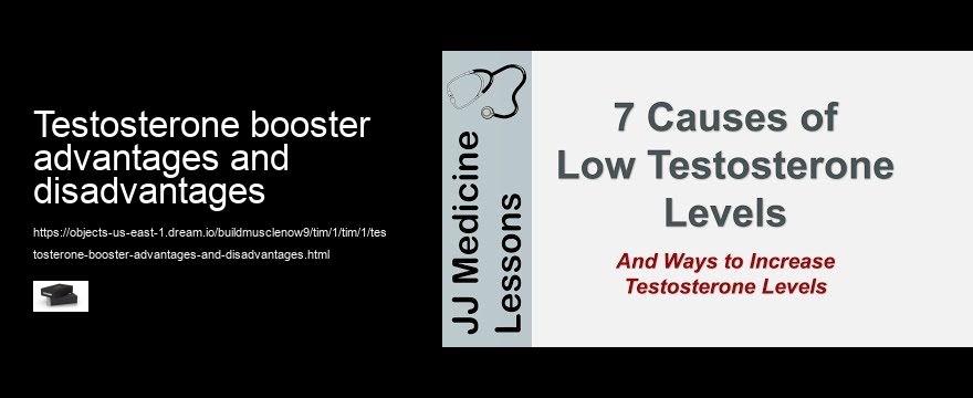 testosterone booster advantages and disadvantages
