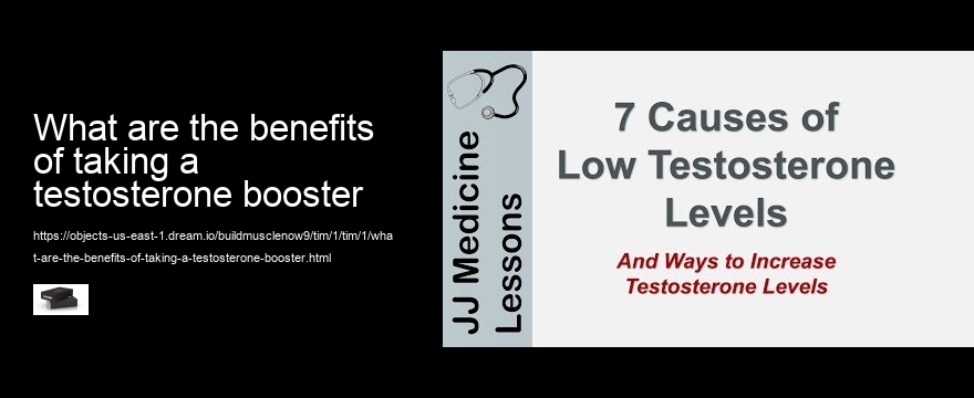 what are the benefits of taking a testosterone booster