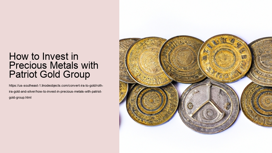 How to Invest in Precious Metals with Patriot Gold Group