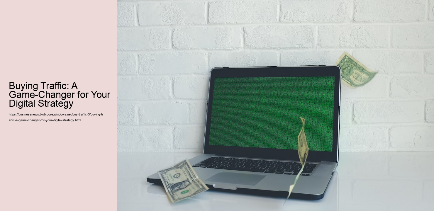 Buying Traffic: A Game-Changer for Your Digital Strategy