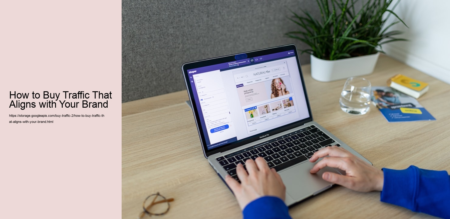 How to Buy Traffic That Aligns with Your Brand