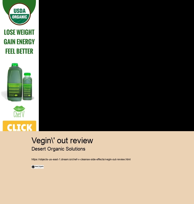 vegin' out review Desert Organic Solutions vegin' out review