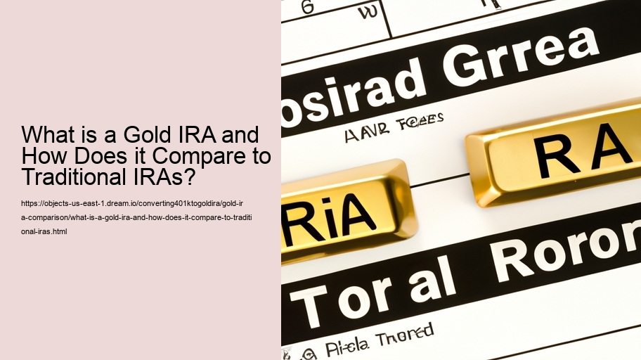 What is a Gold IRA and How Does it Compare to Traditional IRAs?