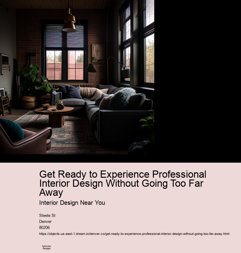 Get Ready to Experience Professional Interior Design Without Going Too Far Away Interior Design Near You Introduction