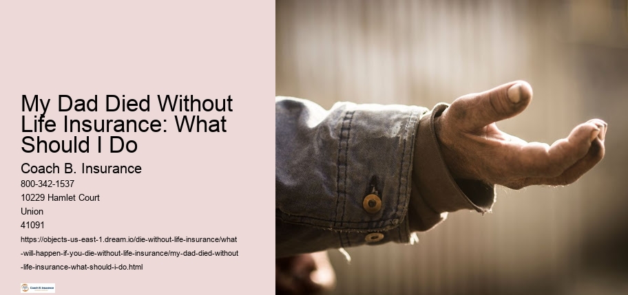 My Dad Died Without Life Insurance: What Should I Do