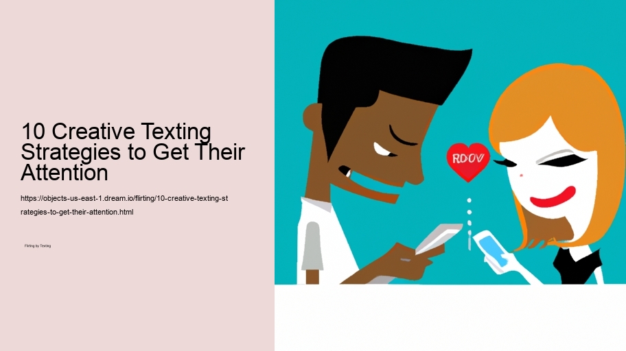 10 Creative Texting Strategies to Get Their Attention