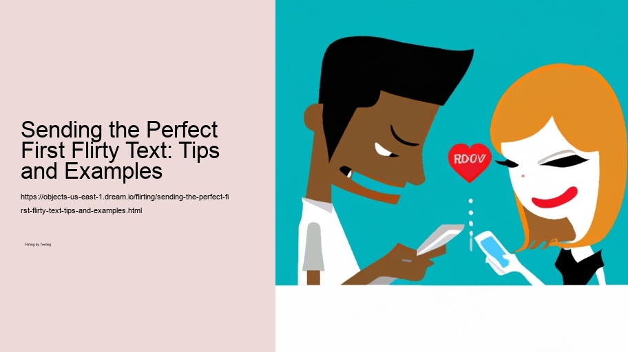 Sending the Perfect First Flirty Text: Tips and Examples