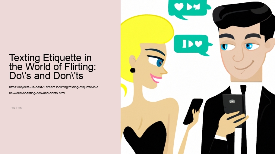 Texting Etiquette in the World of Flirting: Do's and Don'ts