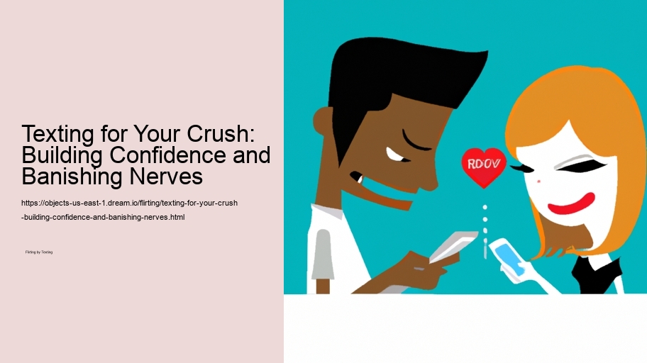 Texting for Your Crush: Building Confidence and Banishing Nerves