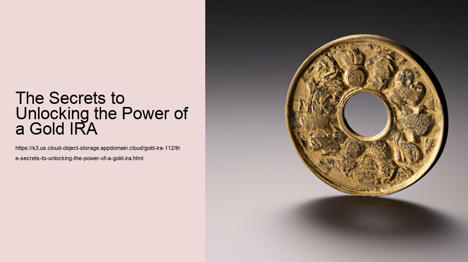 The Secrets to Unlocking the Power of a Gold IRA 