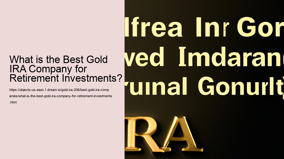 What is the Best Gold IRA Company for Retirement Investments?