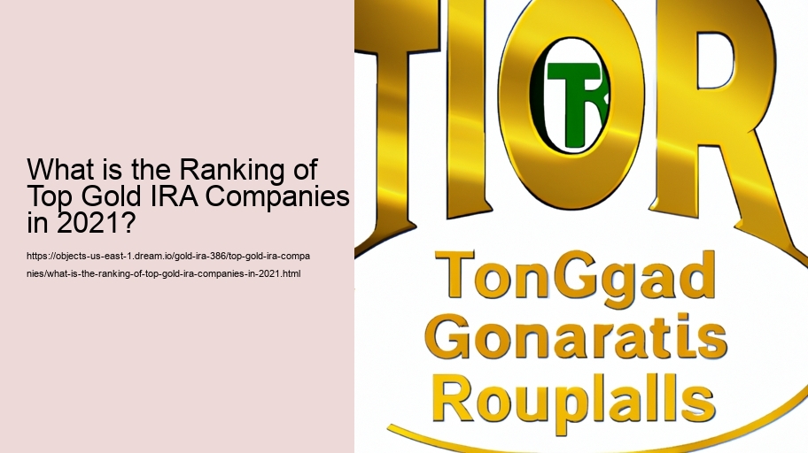 What is the Ranking of Top Gold IRA Companies in 2021?