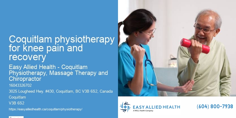 Physiotherapy Care Coquitlam physiotherapy for knee pain and recovery