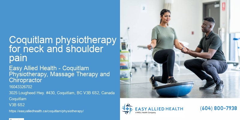 Coquitlam physiotherapy for neck and shoulder pain Physical Therapist