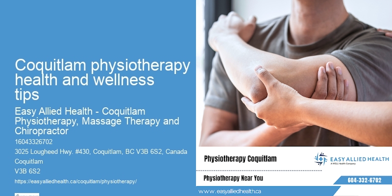 Physiotherapist for seniors Coquitlam physiotherapy health and wellness tips