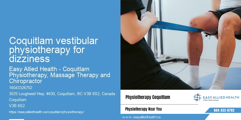 Advanced Physiotherapy Experts in Coquitlam vestibular physiotherapy for dizziness
