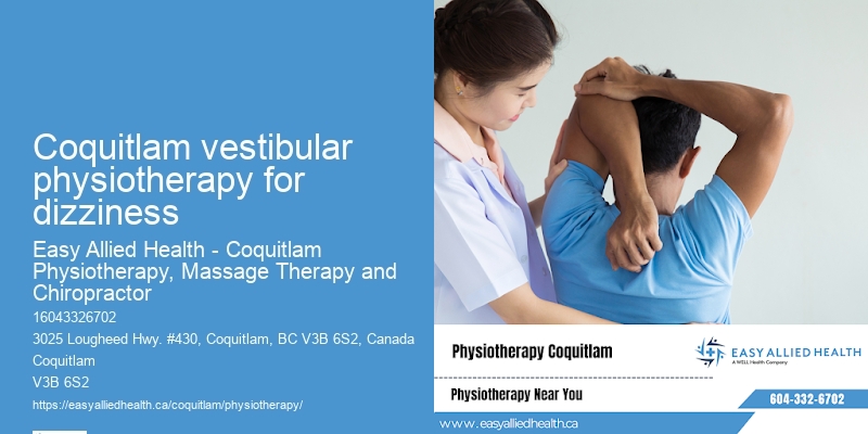 Rehabilitation Physiotherapy Experts Coquitlam vestibular physiotherapy for dizziness
