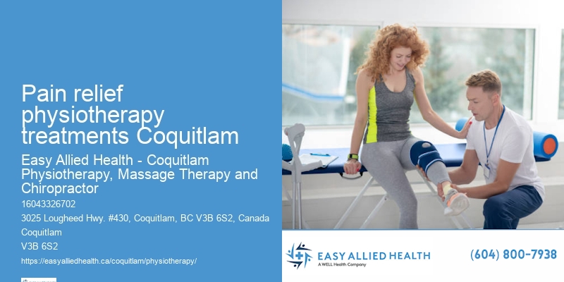 Pain relief physiotherapy treatments Coquitlam Physiotherapy for Functional Improvement
