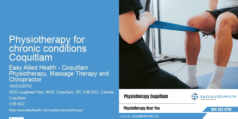 Physiotherapy for chronic conditions Coquitlam Specialized Physiotherapy Services