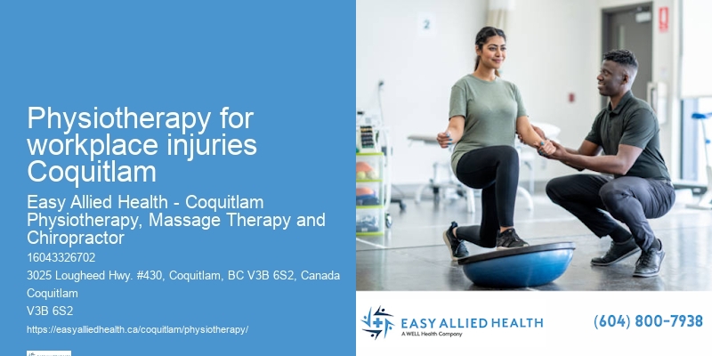 Physiotherapy for workplace injuries Coquitlam Physiotherapy for Pain Relief