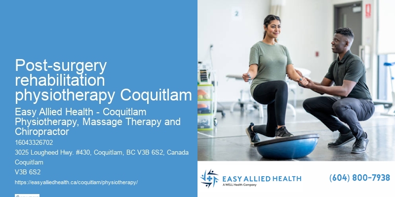 Post-surgery rehabilitation physiotherapy Coquitlam Physiotherapy Services
