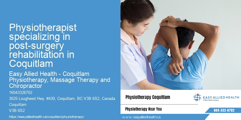 physiotherapist specializing in post-surgery rehabilitation in Coquitlam