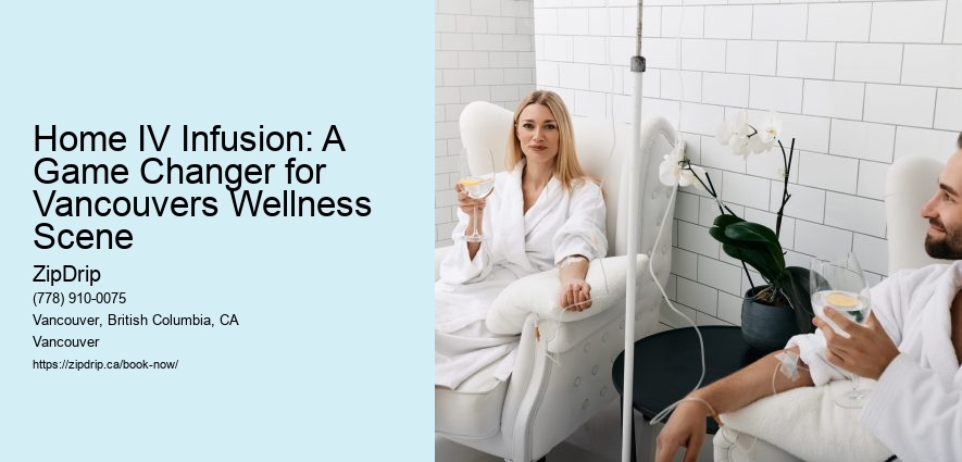 Home IV Infusion: A Game Changer for Vancouvers Wellness Scene