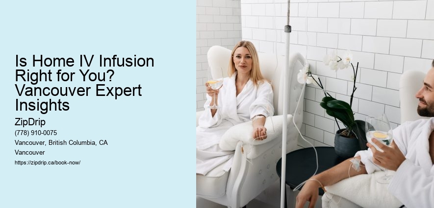 Is Home IV Infusion Right for You? Vancouver Expert Insights