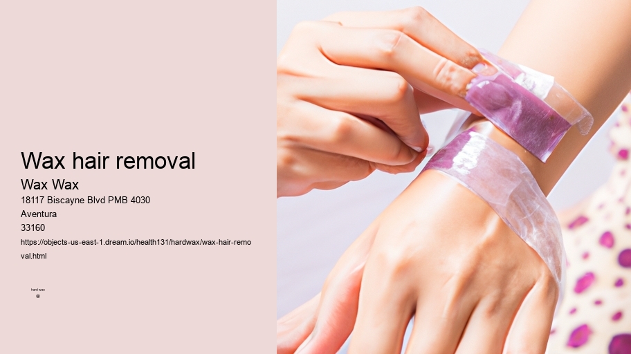wax hair removal Wax Wax wax hair removal